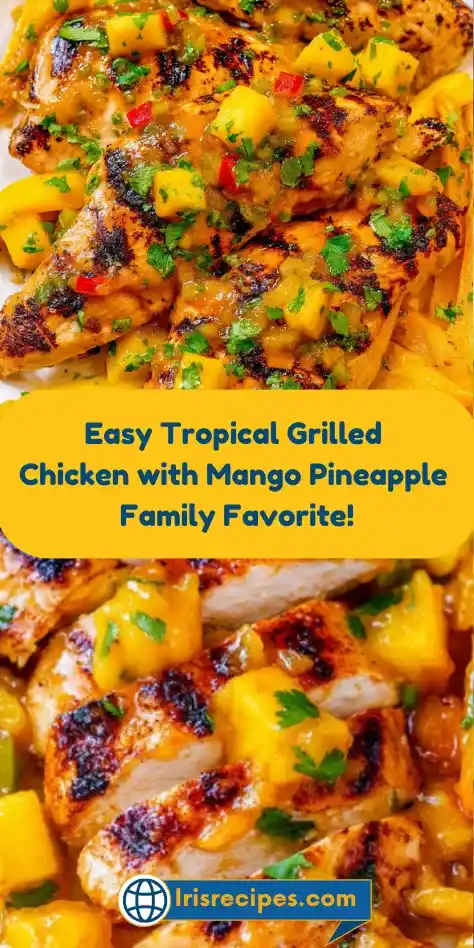 Easy Tropical Grilled Chicken with Mango Pineapple - Family Favorite